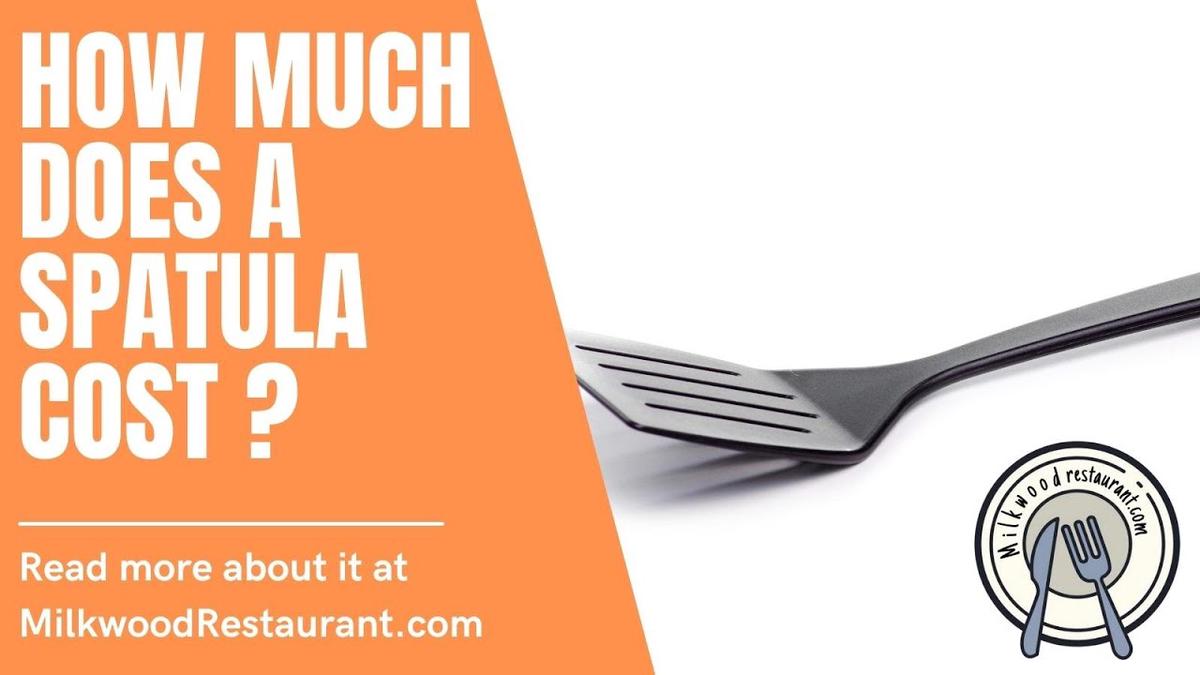 'Video thumbnail for How Much Does A Spatula Cost ? 4 Superb Facts About It'