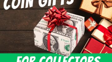 Buying Gifts For Coin Collectors: 6 Things You Need To Know Before Buying Coins As Gifts