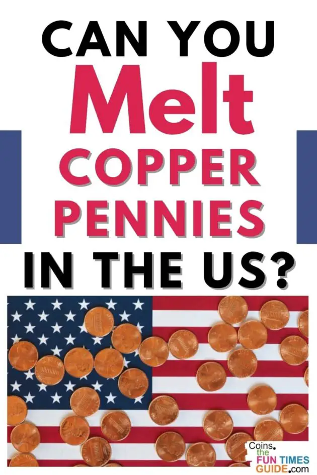 Everything you need to know about melting pennies for copper in the United States.